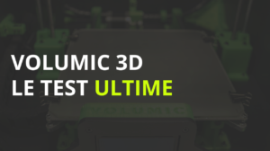 Volumic 3D le test ultime