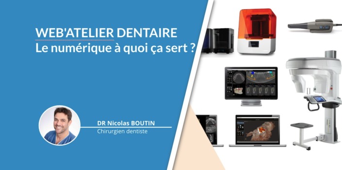 WEB'ATELIER DENTAIRE - Le numérique A quoi ça sert ? Synthèse et prospective